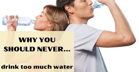 Why You Should Never Drink Too Much Water