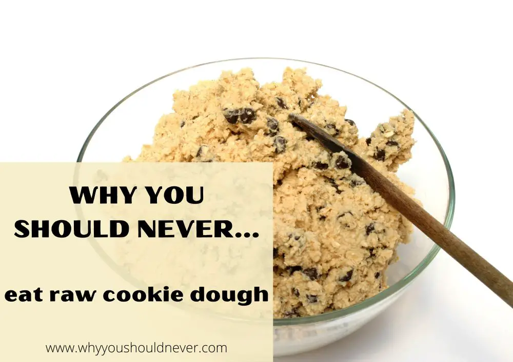 Why You Should Never Eat Raw Cookie Dough