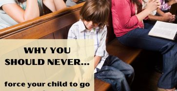 Why You Should Never Force Your Child To Go To Church