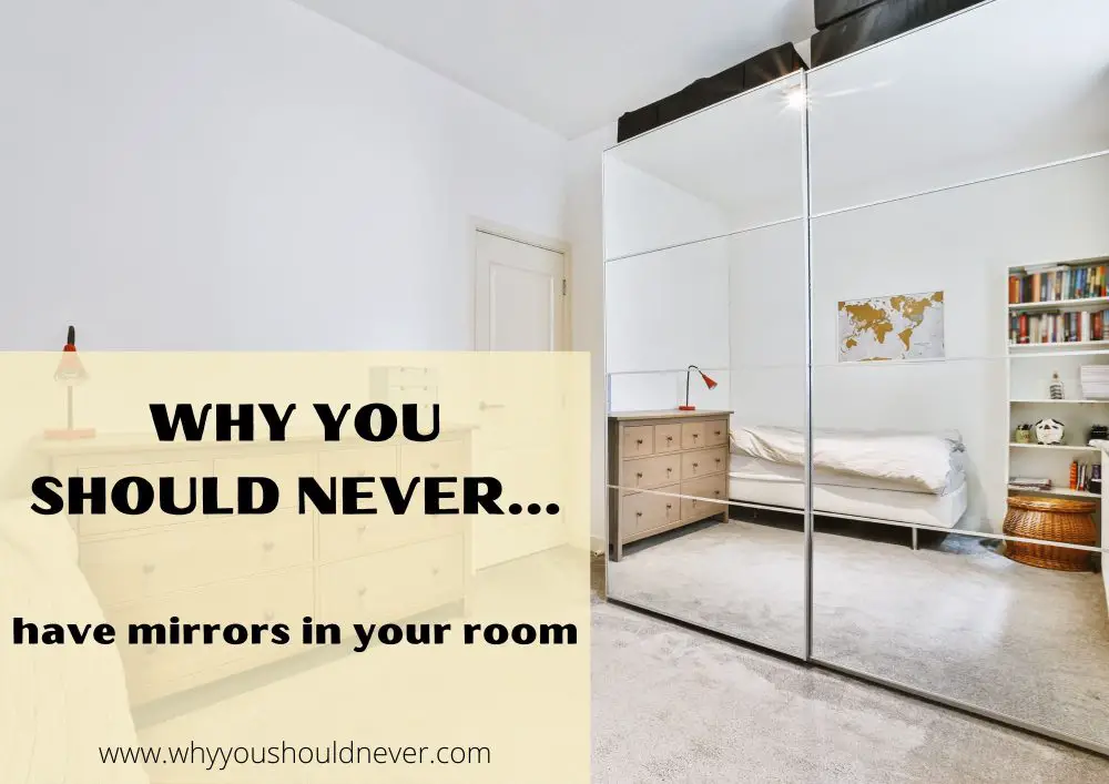 Why You Should Never Have Mirrors In Your Room
