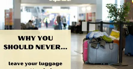 Why You Should Never Leave Your Luggage Unattended