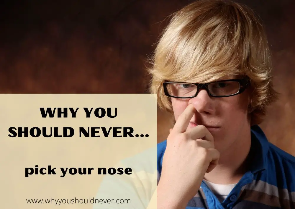 Why You Should Never Pick Your Nose