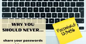 Why You Should Never Share Your Passwords With Anyone