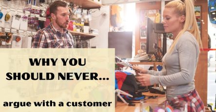 Why You Should Never Argue With A Customer