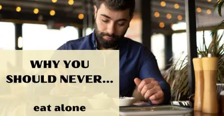 Why You Should Never Eat Alone