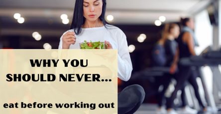 Why You Should Never Eat Before Working Out