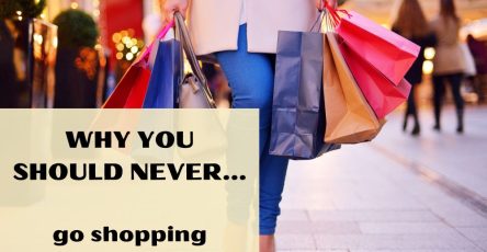 Why You Should Never Go Shopping