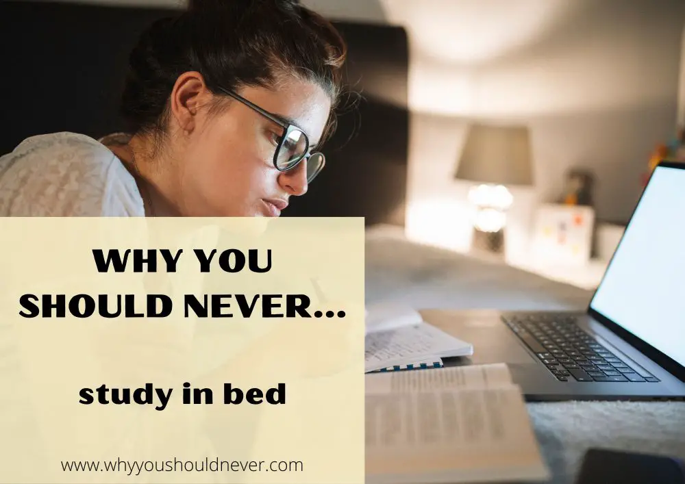 Why You Should Never Study In Bed