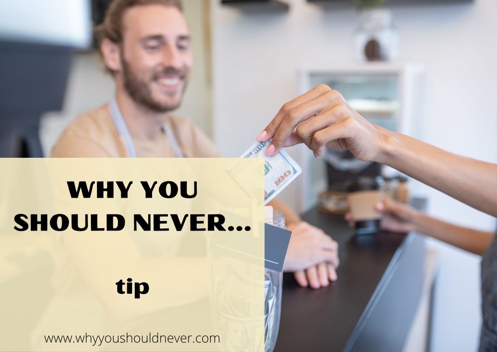 Why You Should Never Tip