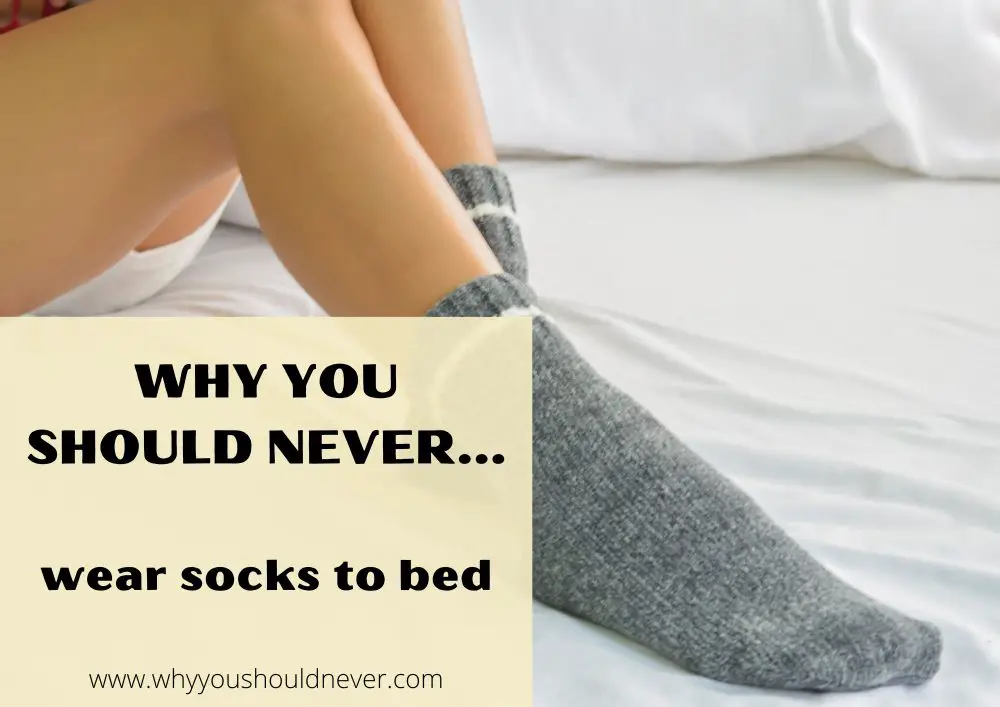 Why You Should Never Wear Socks To Bed