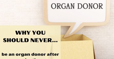 Why You Should Never Be An Organ Donor After Death