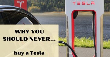 Why You Should Never Buy A Tesla