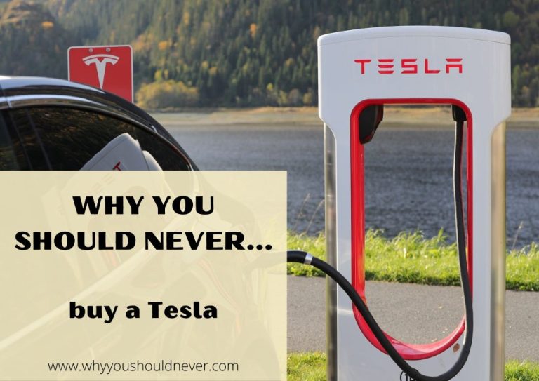 Why You Should Never Buy A Tesla – Why You Should Never…
