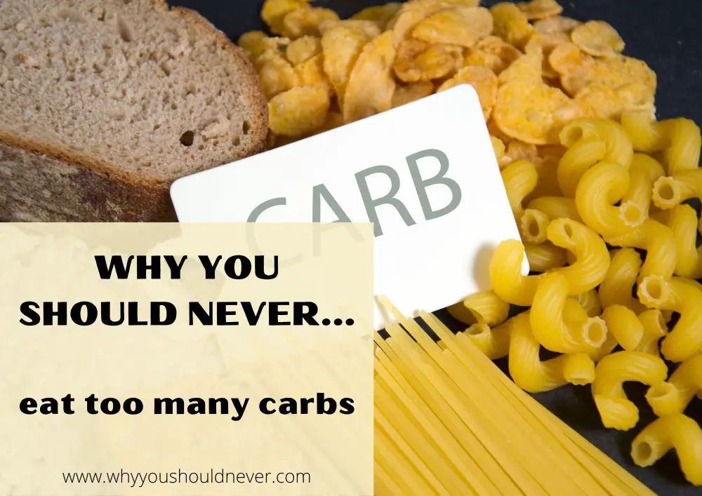 why-you-should-never-eat-too-many-carbs-why-you-should-never