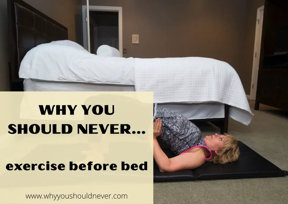 Why You Should Never Exercise Before Bed
