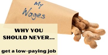 Why You Should Never Get A Low-Paying Job