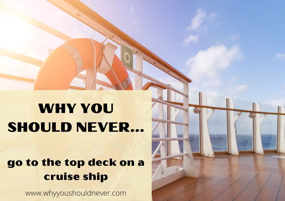 Why You Should Never Go To The Top Deck On A Cruise Ship