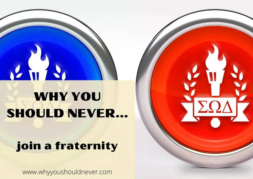 Why You Should Never Join A Fraternity