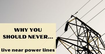 Why You Should Never Live Near Power Lines