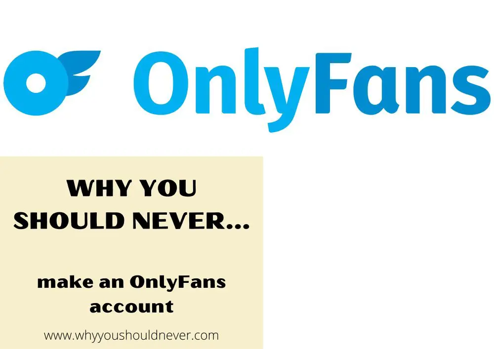Why You Should Never Make An OnlyFans Account