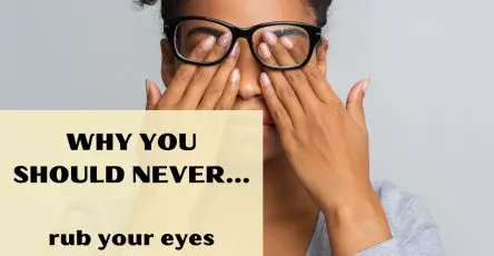 Why You Should Never Rub Your Eyes