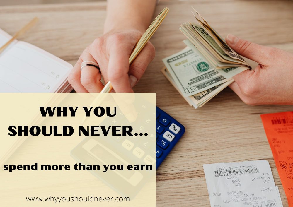 Why You Should Never Spend More Than You Earn