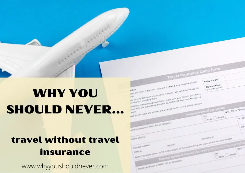 Why You Should Never Travel Without Travel Insurance