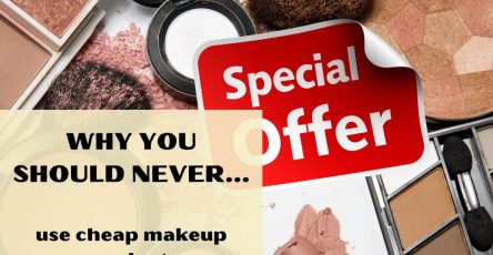 Why You Should Never Use Cheap Makeup Products