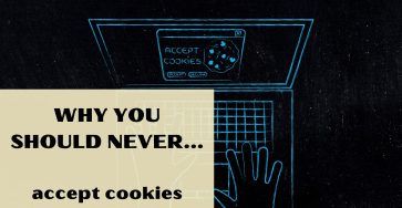 Why You Should Never Accept Cookies