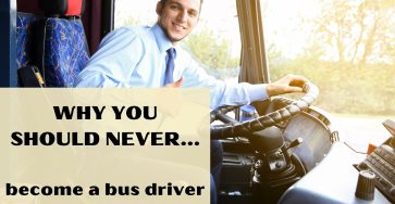 Why You Should Never Become A Bus Driver