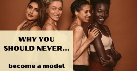 Why You Should Never Become A Model