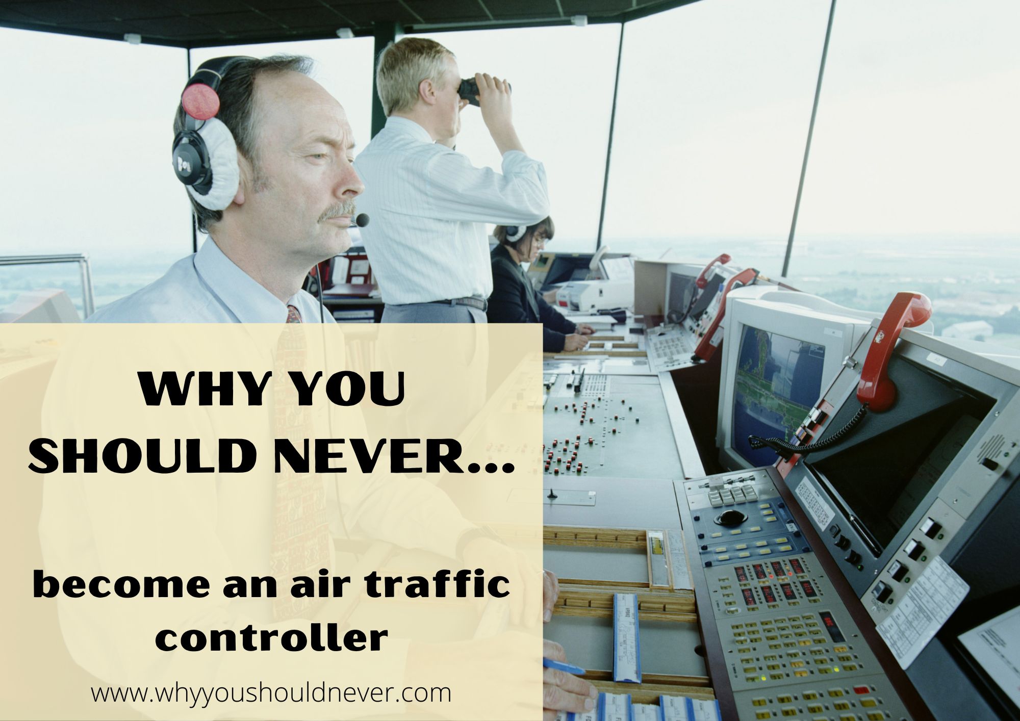 Why You Should Never Become An Air Traffic Controller