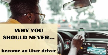 Why You Should Never Become An Uber Driver