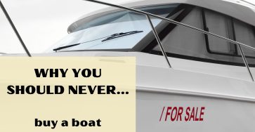 Why You Should Never Buy A Boat