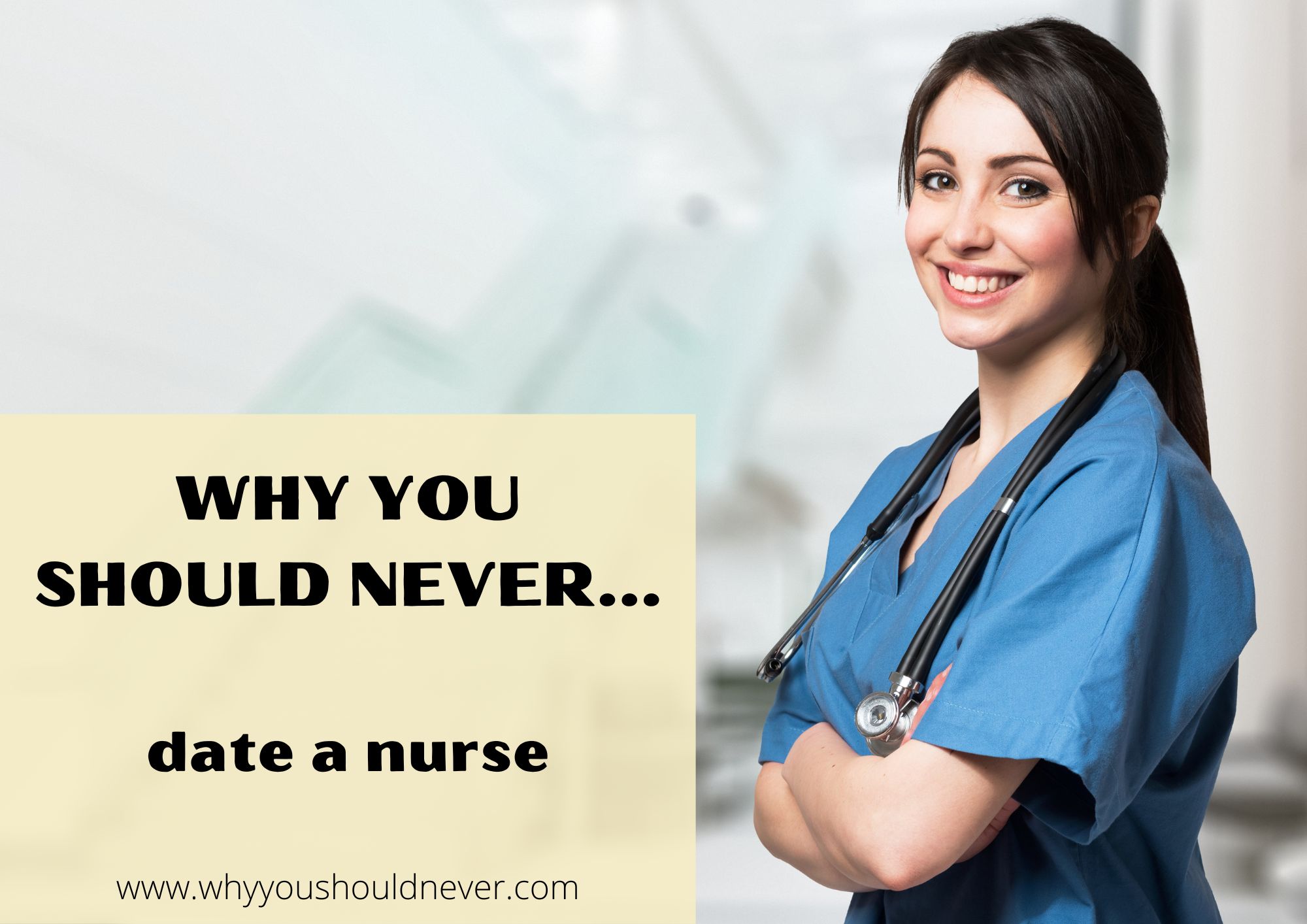 Why You Should Never Date A Nurse