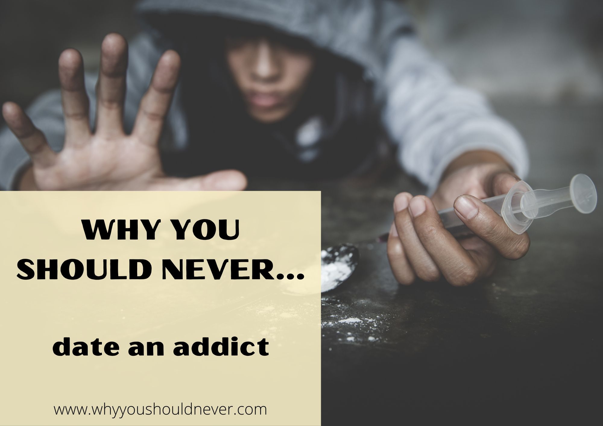 Why You Should Never Date An Addict