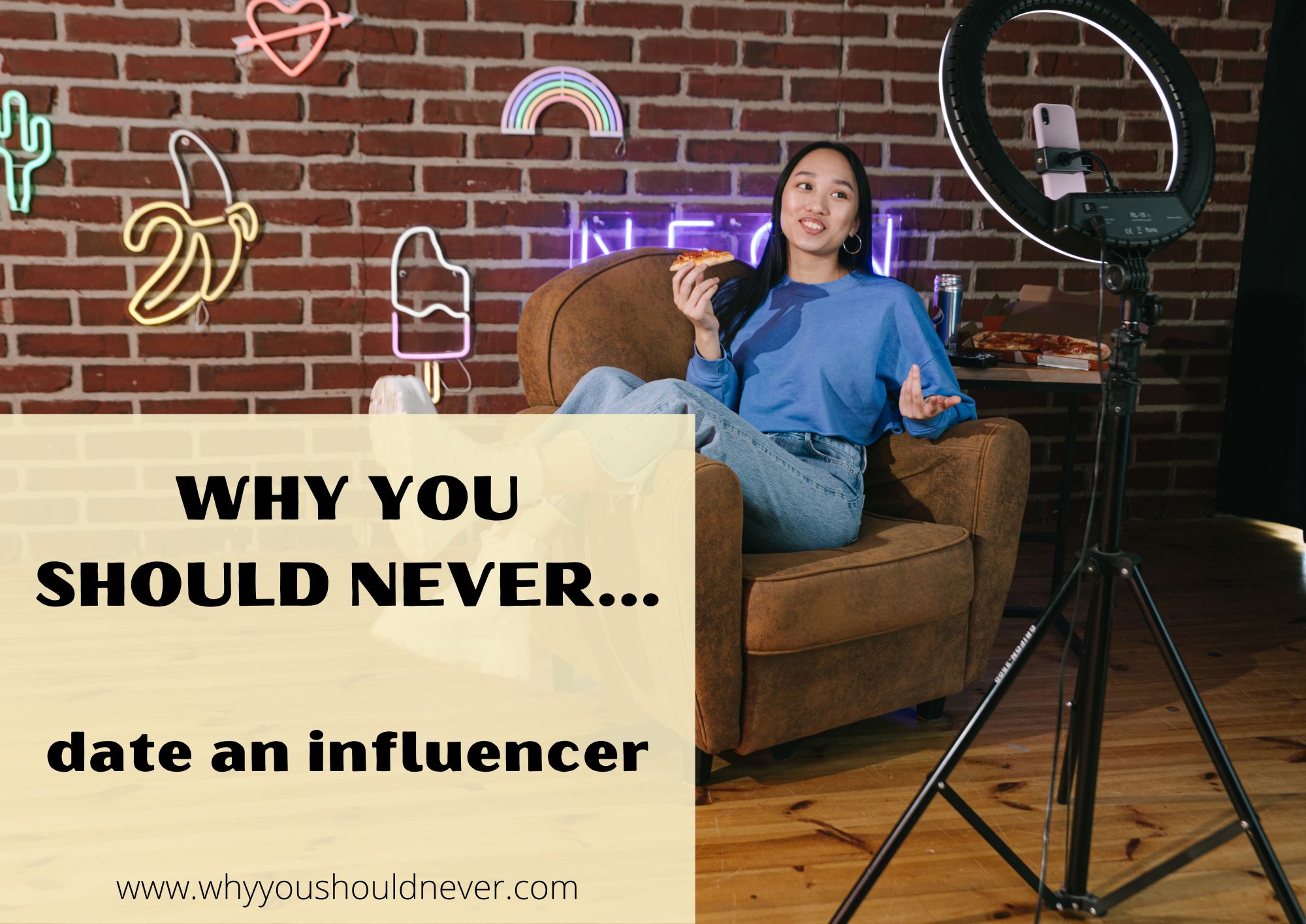 Why You Should Never Date An Influencer