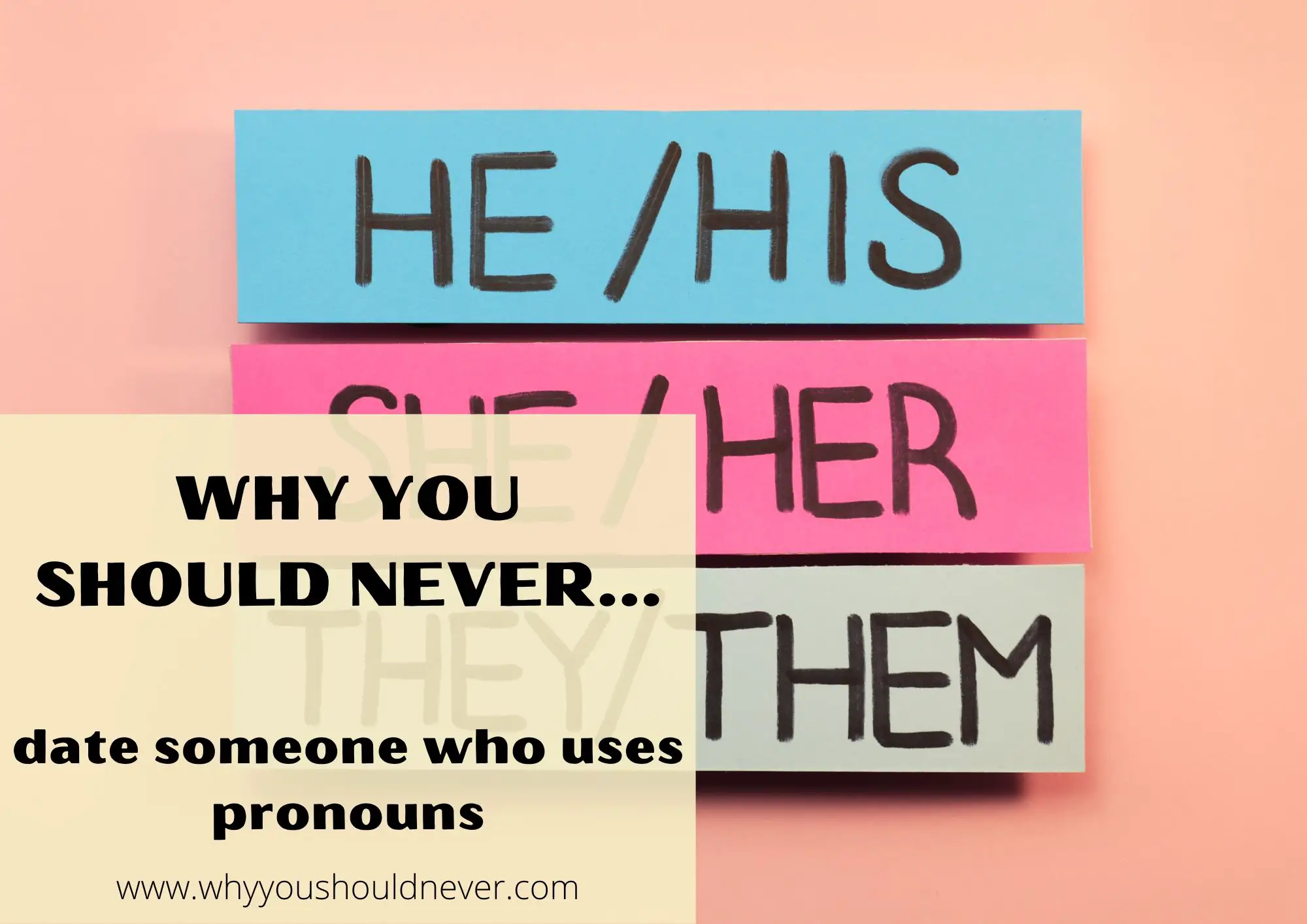 Why You Should Never Date Someone Who Uses Pronouns