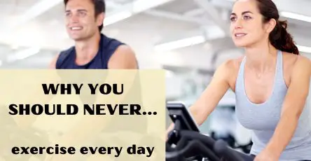 Why You Should Never Exercise Every Day