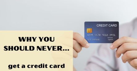 Why You Should Never Get A Credit Card