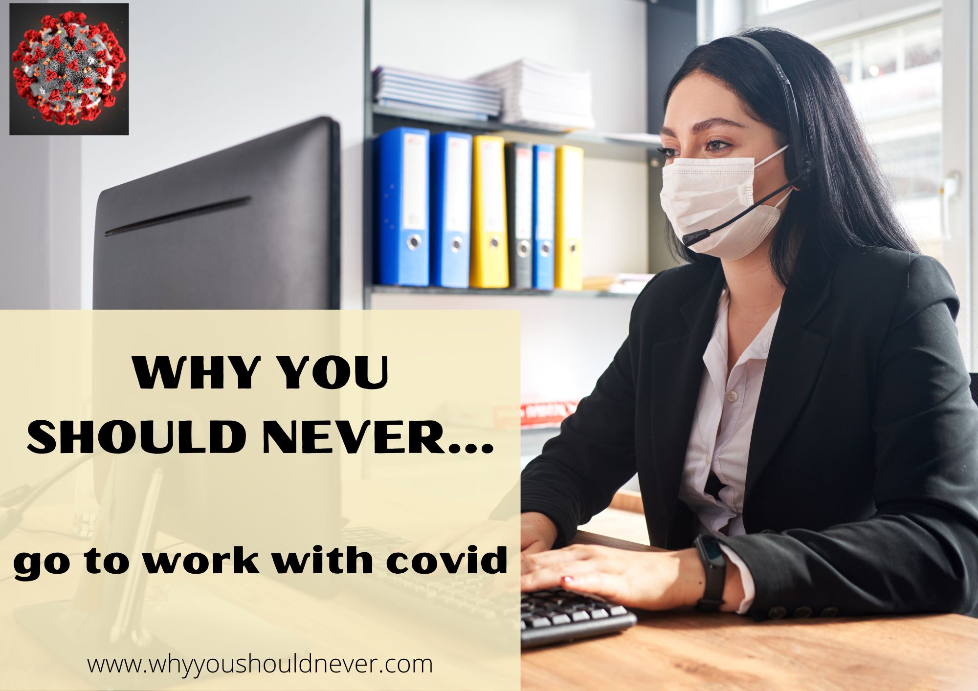 Why You Should Never Go To Work With Covid