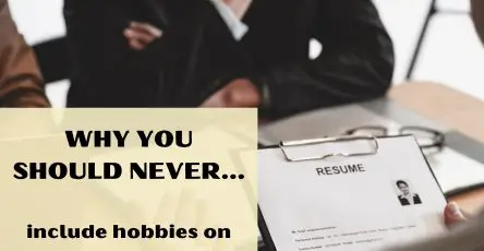 Why You Should Never Include Hobbies On Your Resume