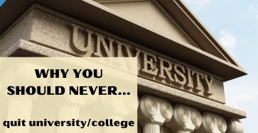 Why You Should Never Quit University/College