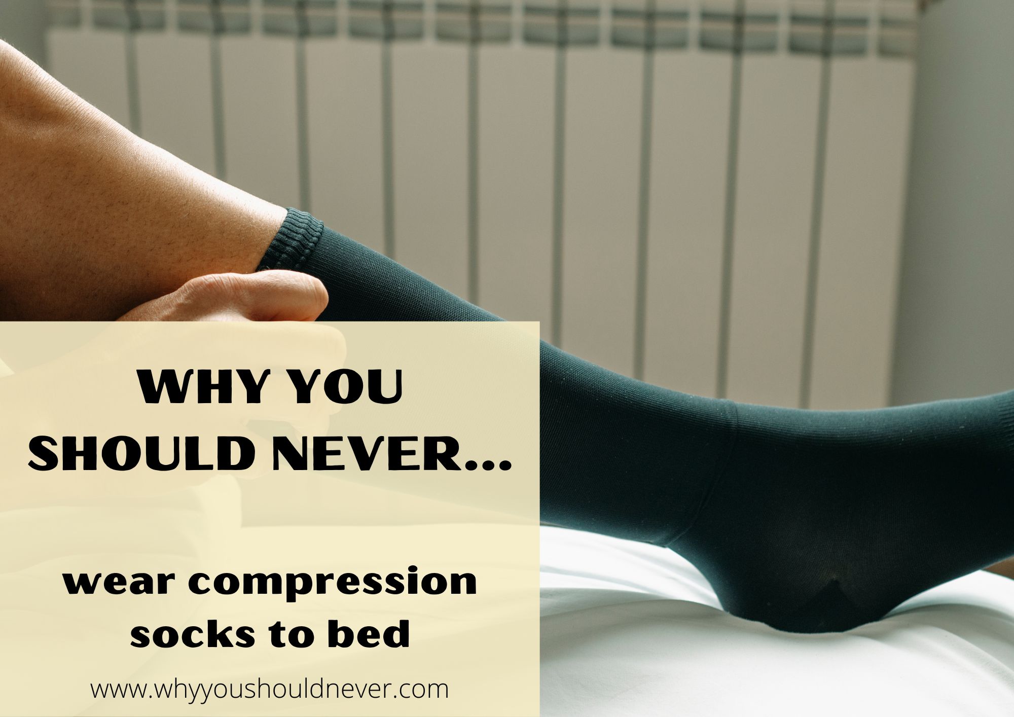 Why You Should Never Wear Compression Socks To Bed