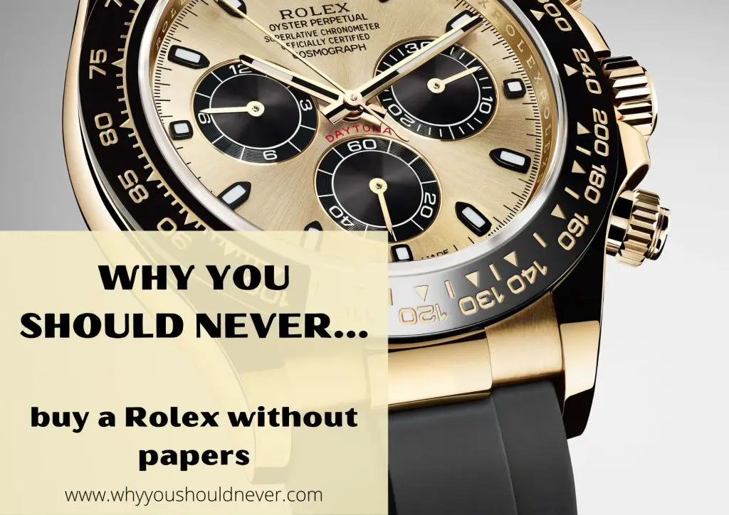 Why You Should Never Buy A Rolex Without Papers Why You Should Never…