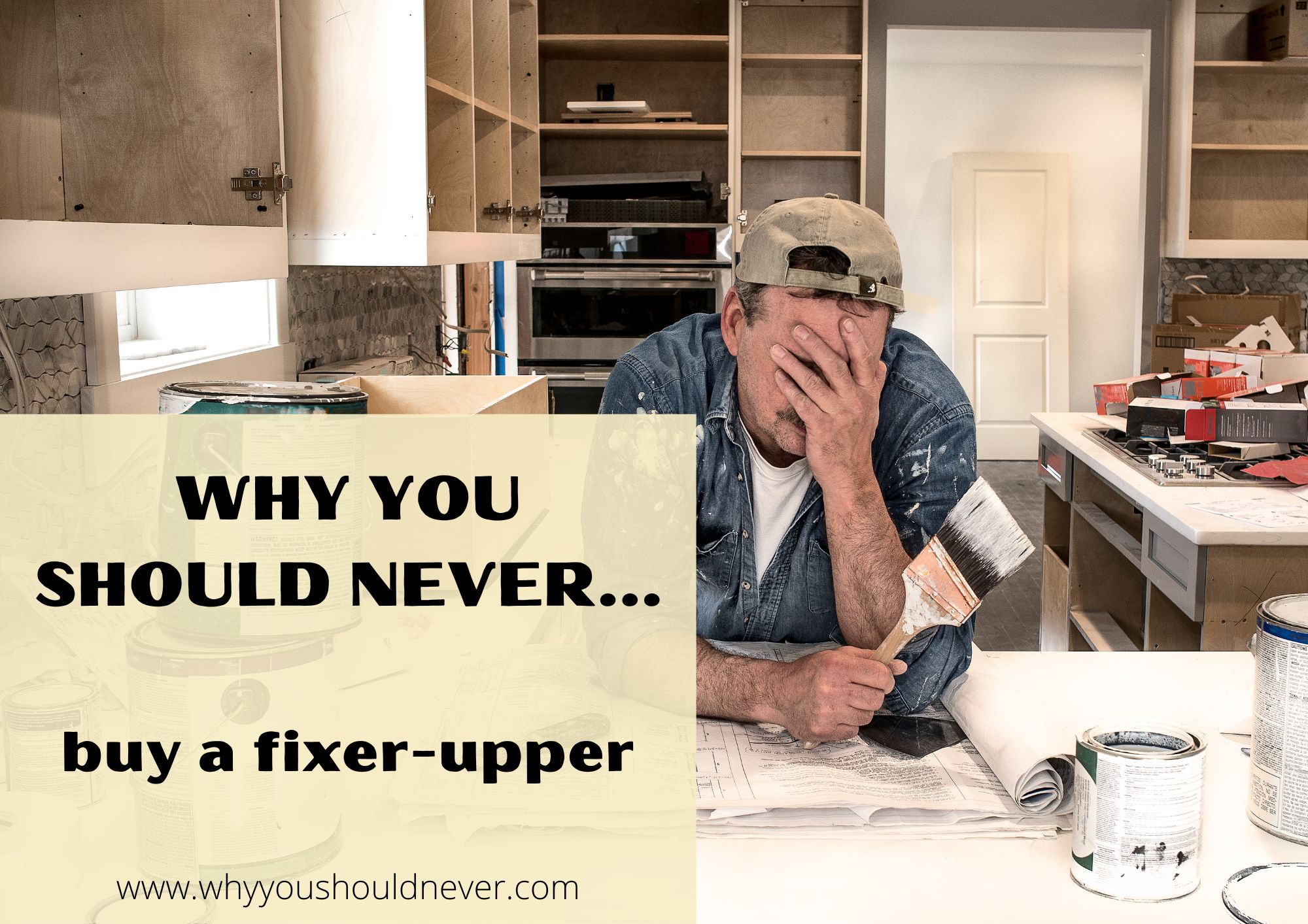 Why You Should Never Buy A Fixer Upper