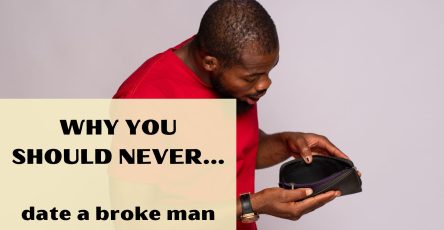 Why You Should Never Date A Broke Man