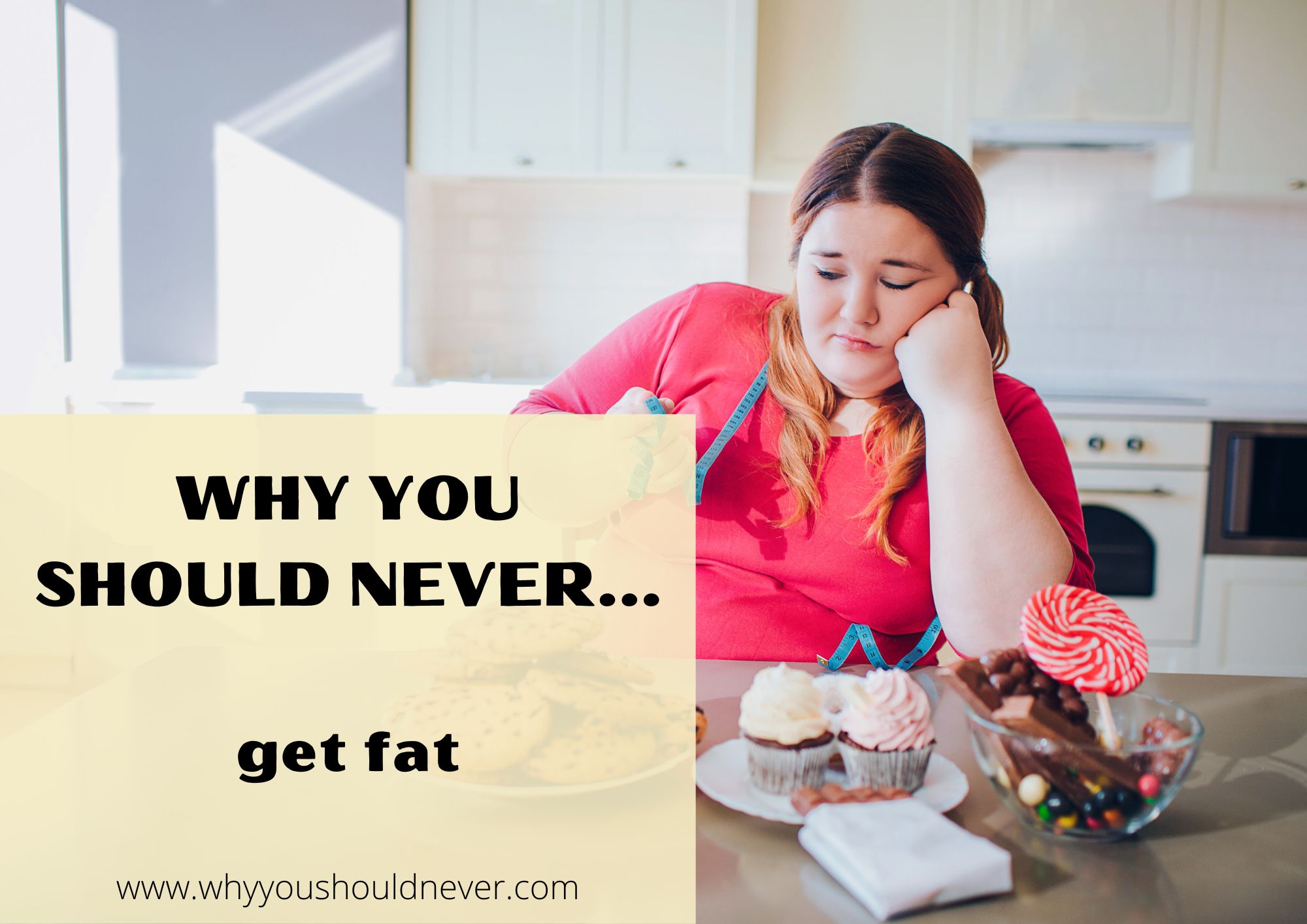 Why You Should Never Get Fat