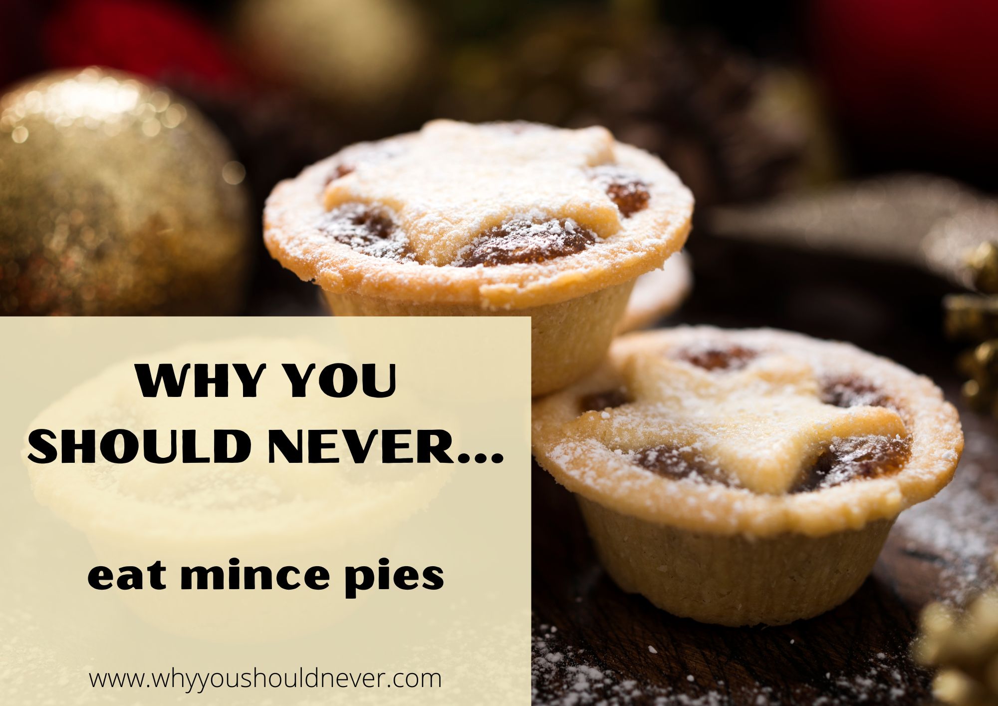 Why You Should Never Eat Mince Pies